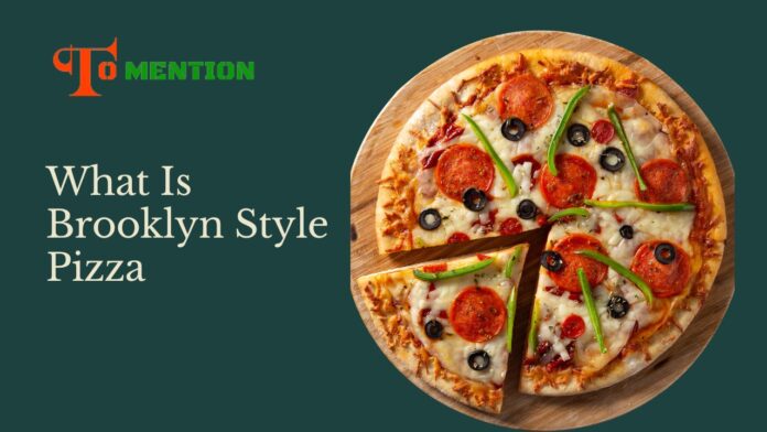 What Is Brooklyn Style Pizza