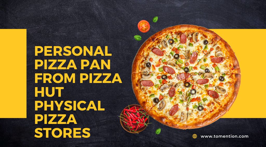 Personal Pizza Pan from Pizza Hut Physical Pizza Stores