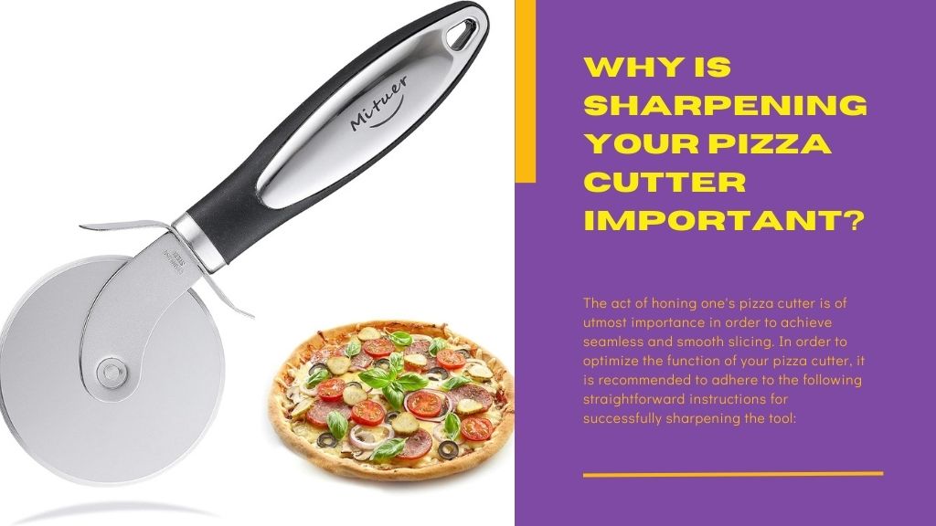 Why is sharpening your pizza cutter important