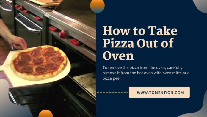 How to Take Pizza Out of Oven