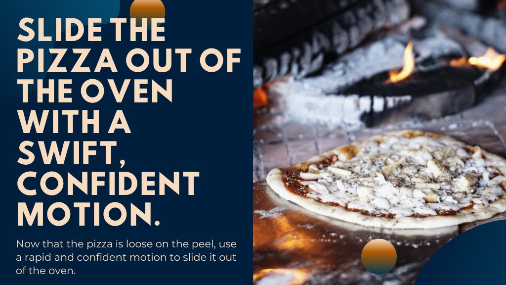 Slide the pizza out of the oven